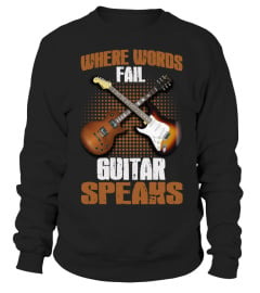 WHERE WORDS FAIL GUITAR SPEAKS!!!