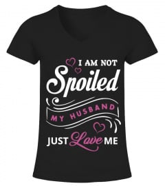 I am not spoiled my husband just love me