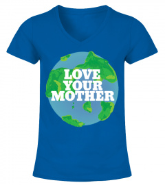 Love your Mother Day T-Shirt
