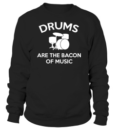 Drums are the Bacon of Music Funny
