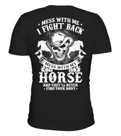 [450+ Sold] Mess With My Horse.
