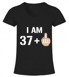I Am 37+ Middle Finger Funny 38th Birthday T-Shirt