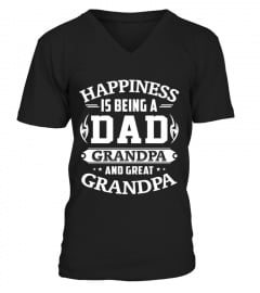 Happiness Is Being A Dad Grandpa And Great Grandpa T shirt