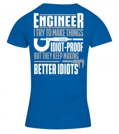 Engineer - Idiot Proof T-shirt