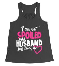 Not Spoiled By My Husband T Shirt