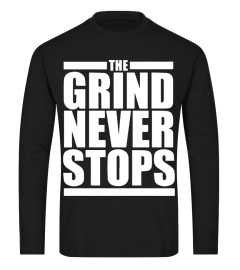 The Grind Never Stops Embrace The Grind Tee