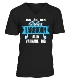 JAG AR DEN GALNA FARBRORN ALLA VARNADE DIG T-SHIRT