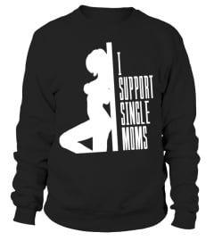 I Support Single Moms T shirt