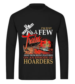 I M Just Few Trains Away From Being Featured T Shirt