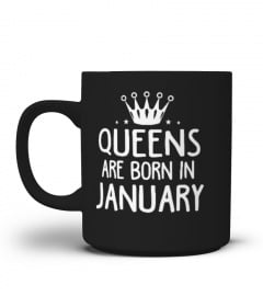 QUEENS ARE BORN IN JANUARY - Mug