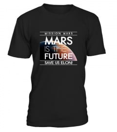 MARS IS THE FUTURE! SAVE US ELON!