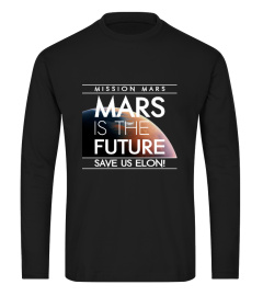 MARS IS THE FUTURE! SAVE US ELON!