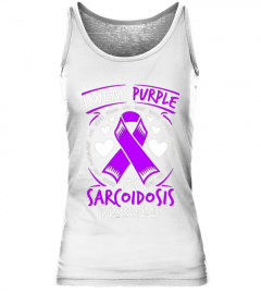 I Wear Purple For Sarcoidosis Awareness T Shirt