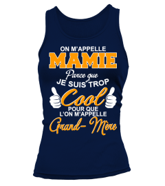 On m’appelle Mamie parce que je suis trop cool pour que l’on m’appelle Grand-Mère T shirt