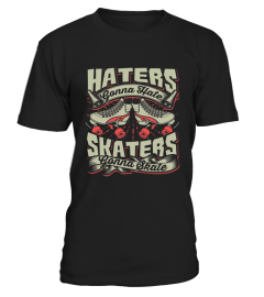  Haters Gonna Hate Skaters Gonna Skate Roller Skating T shirt