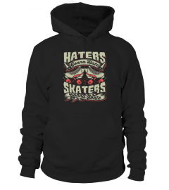  Haters Gonna Hate Skaters Gonna Skate Roller Skating T shirt