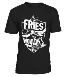 Its a FRIES Thing