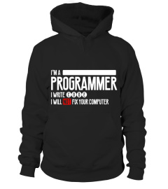 I'm a programmer I write code I will not fix your computer