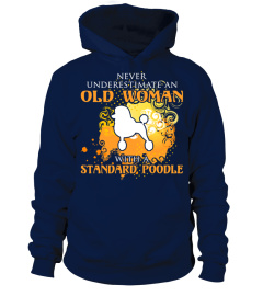 never underestimate an old woman with a Standard Poodle