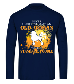 never underestimate an old woman with a Standard Poodle