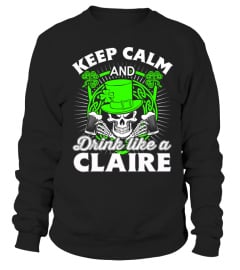 Keep Calm and Drink Like a CLAIRE