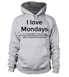 I Love Mondays A Fresh Start Shirt