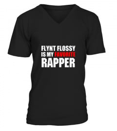 Flynt Flossy Is My Favorite Rapper T Shirt