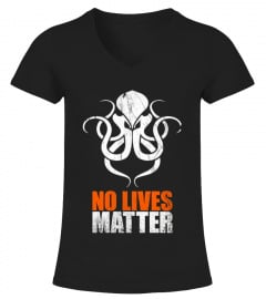 Cthulhu - No Lives Matter Shirt 2017