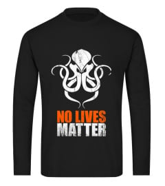 Cthulhu - No Lives Matter Shirt 2017