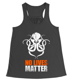 Cthulhu - No Lives Matter Shirt 2017