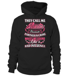  They Call Me Auntie Because Partner In Crime Makes Me Sound Like A Bad Influence T Shirt