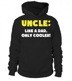 Uncle Like a Dad Only Cooler