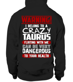 TAURUS - I BELONG TO A CRAZY TAURUS