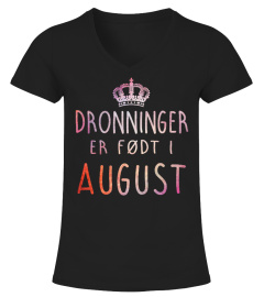 DRONNINGER ER FODT I AUGUST T-SHIRT