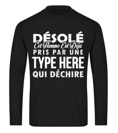 DESOLE CET HOMME EST DEJA PRIS PAR UNE TYPE HERE QUI DECHIRE T-SHIRT