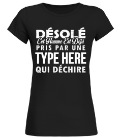 DESOLE CET HOMME EST DEJA PRIS PAR UNE TYPE HERE QUI DECHIRE T-SHIRT