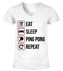 Eat Sleep Ping Pong Repeat