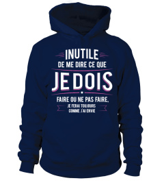 INUTILE DE ME DIRE CE QUE JE DOIS TSHIRT