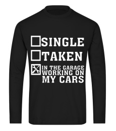 Single Taken in Garage Working Cars Funny Mechanics T-Shirt