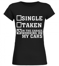 Single Taken in Garage Working Cars Funny Mechanics T-Shirt