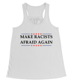 Make Racists Afraid Again Tee Shirt