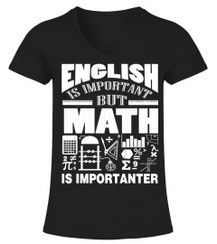 English Is Important But Math Is Importanter T Shirt