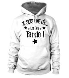 JE SUIS UNE FÉE LA FÉE TARDE