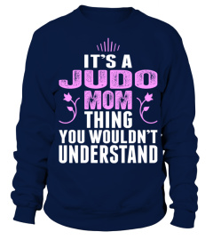 Its A Judo Mom Thing You Wouldnt Understand Tshirt