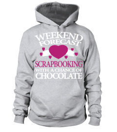 Weekend Forecast Scrapbooking Shirt T Shirt