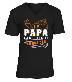 IF PAPA CAN'T FIX IT NO ONE CAN