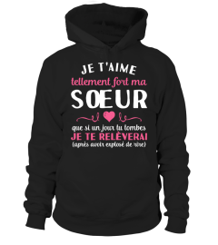 JE T'AIME TELLEMENT FORT MA SOEUR