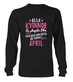 ALLA KVINNOR ÄR SKAPTA LIKA- APRIL