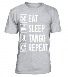 Tango Eat Sleep Repeat