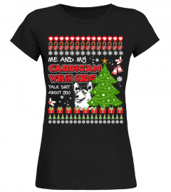 My Cardigan Welsh Corgi Talk Shit about You Christmas Funny Sweatshirt Gifts T-shirt